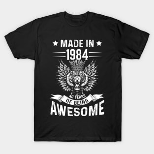 Made In 1984 40 Years Of Being Awesome Birthday T-Shirt